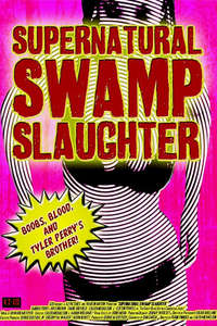Supernatural Swamp Slaughter - Poster