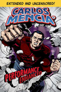Carlos Mencia: Performance Enhanced - Poster