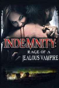 Indemnity: Rage of a Jealous Vampire - Poster