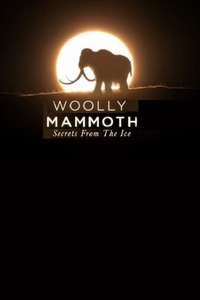 Woolly Mammoth: Secrets From The Ice - Poster