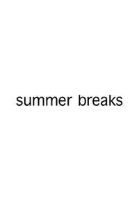 Summer Breaks - Poster