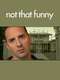 Not That Funny