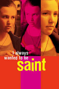 I Always Wanted to Be a Saint - Poster