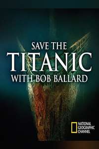 Save the Titanic With Bob Ballard - Poster