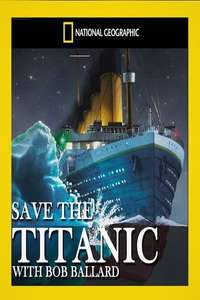 Save the Titanic With Bob Ballard - Poster