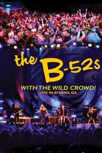 The B-52s with the Wild Crowd! - Live in Athens  GA - Poster