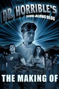 The Making of Dr. Horrible's Sing-Along Blog - Poster