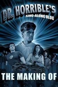 The Making of Dr. Horrible's Sing-Along Blog - Poster