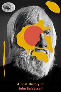 A Brief History of John Baldessari - Poster