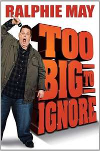Ralphie May: Too Big to Ignore - Poster