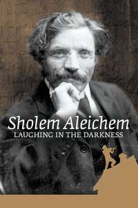 Sholem Aleichem: Laughing In The Darkness - Poster