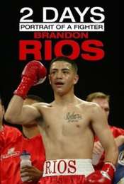 2 Days: Portrait of a Fighter: Brandon Rios
