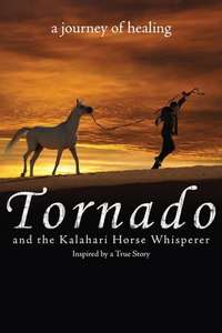 Tornado and the Kalahari Horse Whisperer - Poster