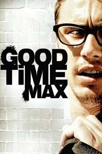 Good Time Max - Poster