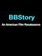 BBStory: An American Film Renaissance