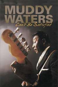 Muddy Waters: Can't Be Satisfied - Poster