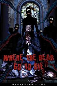 Where The Dead Go to Die - Poster