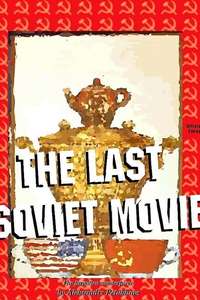 The Last Soviet Movie - Poster