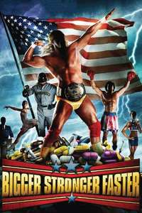 Bigger Stronger Faster* - Poster
