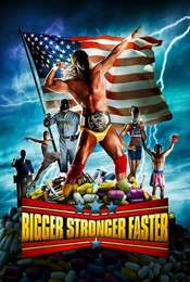 Bigger Stronger Faster*