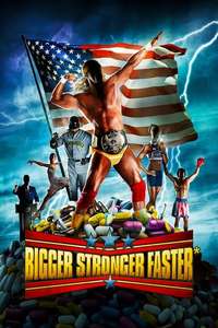 Bigger Stronger Faster* - Poster