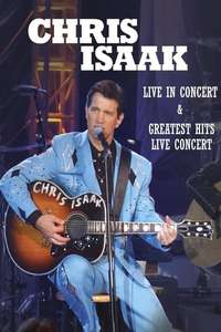Chris Isaak: Live in Concert and Greatest Hits Live Concert - Poster