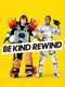 Be Kind Rewind