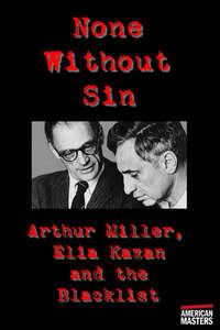 Arthur Miller  Elia Kazan and the Blacklist: None Without Sin - Poster