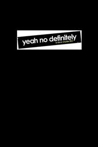 Yeah No Definitely - Poster