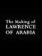 The Making of 'Lawrence of Arabia'