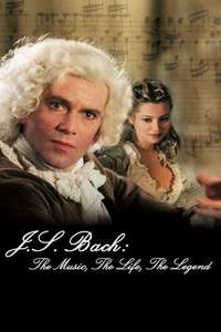 J.S. Bach: The Music  The Life  The Legend - Poster
