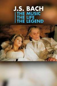 J.S. Bach: The Music  The Life  The Legend - Poster