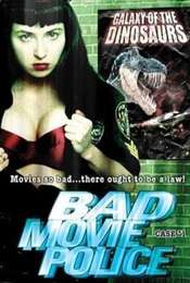 Bad Movie Police: Case #1: Galaxy Of The Dinosaurs