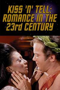 Kiss 'N' Tell: Romance in the 23rd Century - Poster