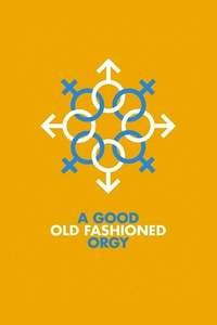 A Good Old Fashioned Orgy - Poster