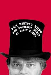 Paul Merton's Weird and Wonderful World of Early Cinema