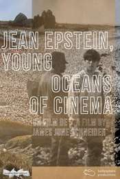 Jean Epstein  Young Oceans of Cinema