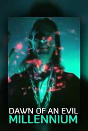 Dawn of an Evil Millennium