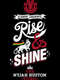 Rise & Shine (Explicit) - The Nyjah Huston Video