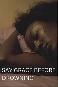 Say Grace Before Drowning - Poster