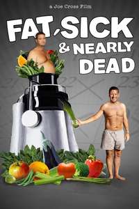 Fat  Sick & Nearly Dead - Poster