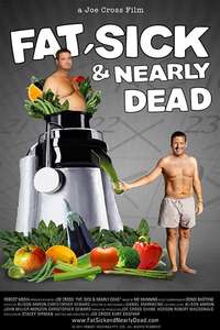 Fat  Sick & Nearly Dead - Poster