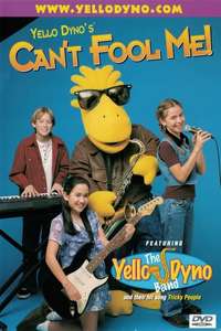 Yello Dyno's Can't Fool Me! - Poster