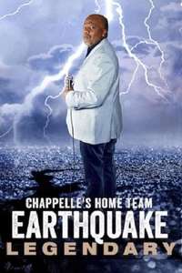 Chappelle's Home Team - Earthquake: Legendary - Poster