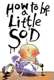 How to be a Little Sod