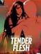 Tender Flesh