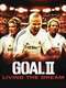 Goal! II: Living the Dream