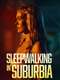 Sleepwalking in Suburbia