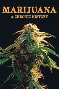 Marijuana: A Chronic History - Poster