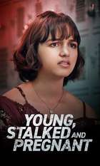 Young  Stalked  and Pregnant